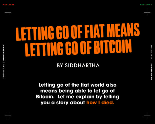 Letting Go of Fiat Means Letting Go of Bitcoin