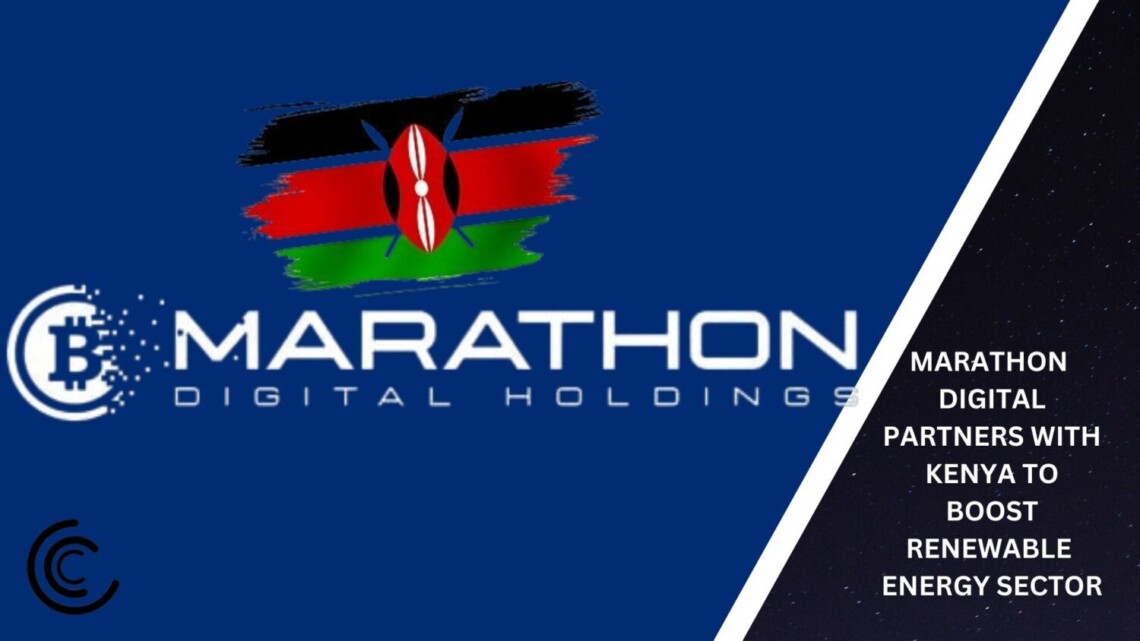 Marathon Digital enters renewable energy partnership with Kenyan gov’t